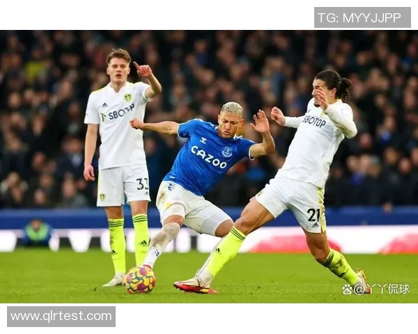 利兹联与埃弗顿对决前瞻分析及比赛结果预测